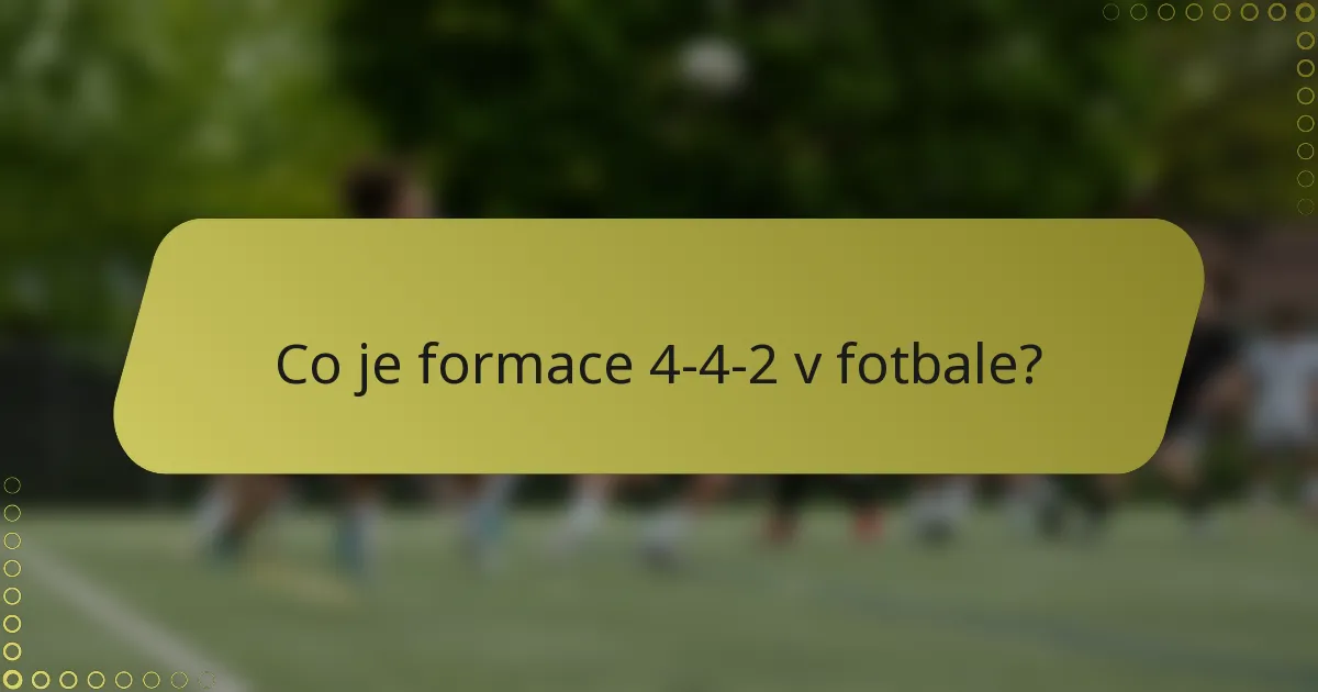Co je formace 4-4-2 v fotbale?