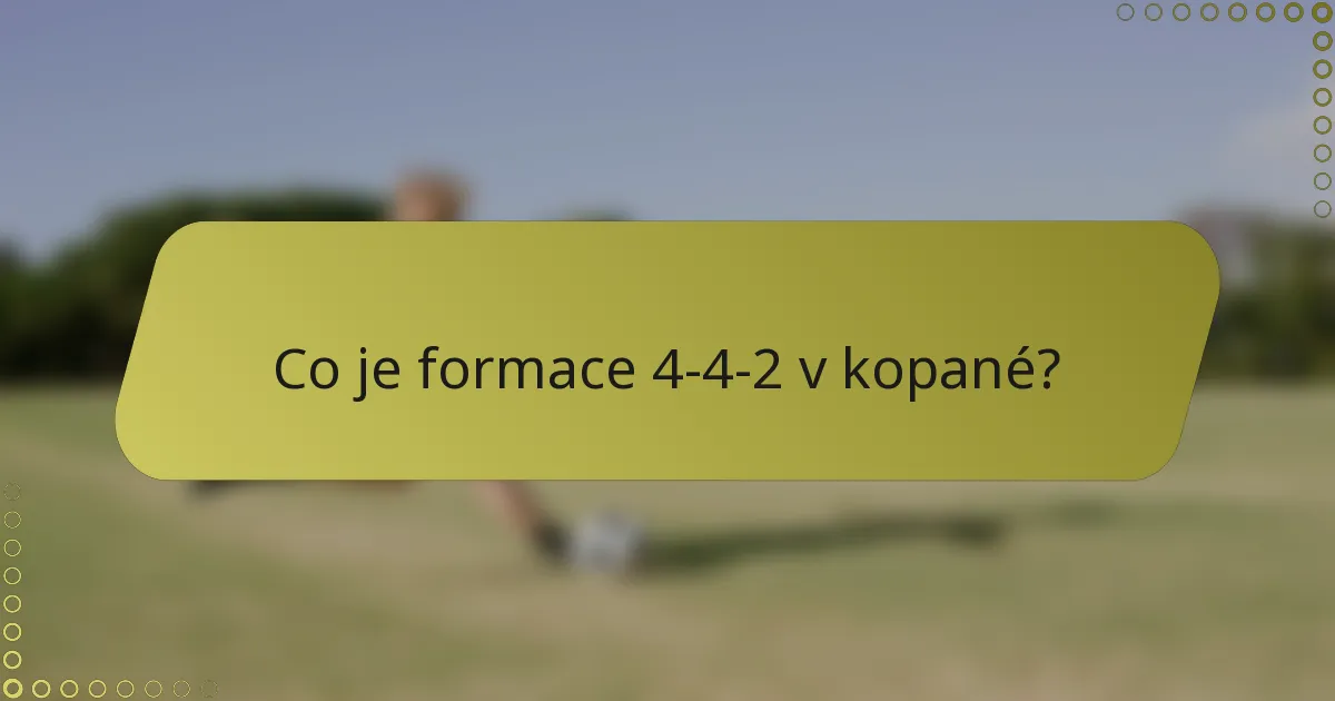 Co je formace 4-4-2 v kopané?