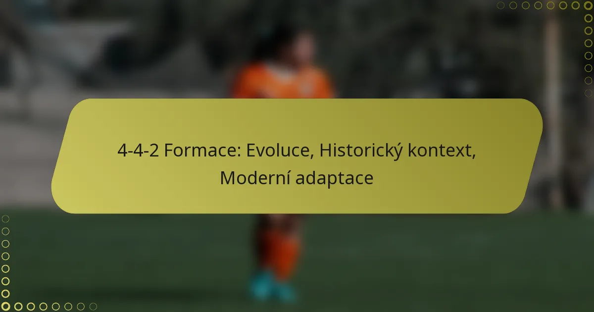 4-4-2 Formace: Evoluce, Historický kontext, Moderní adaptace