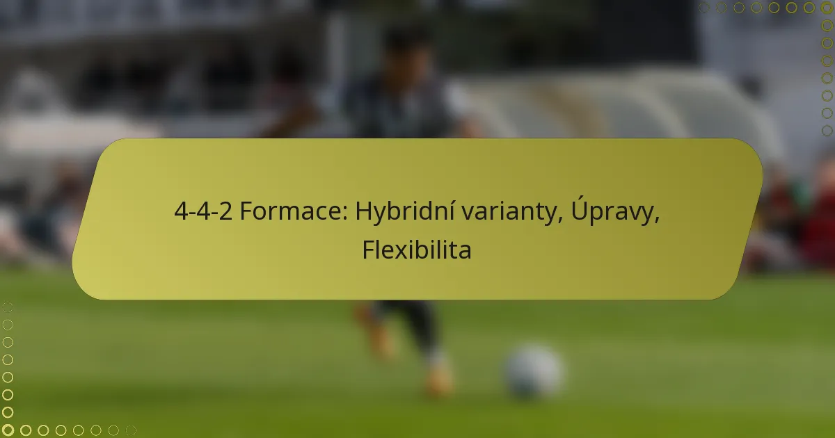 4-4-2 Formace: Hybridní varianty, Úpravy, Flexibilita