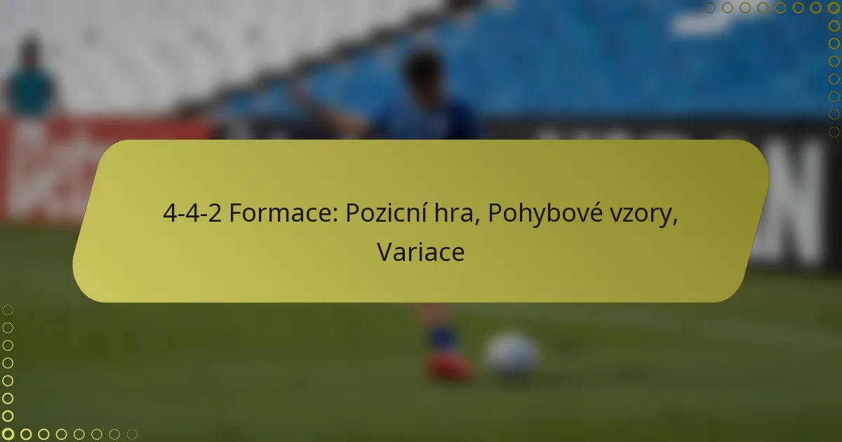 4-4-2 Formace: Pozicní hra, Pohybové vzory, Variace