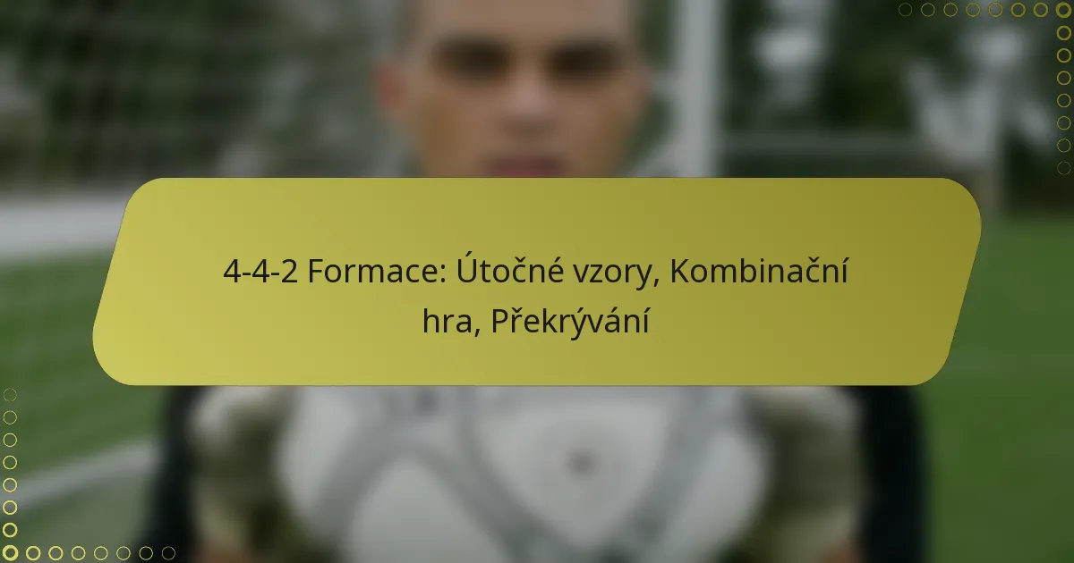 4-4-2 Formace: Útočné vzory, Kombinační hra, Překrývání