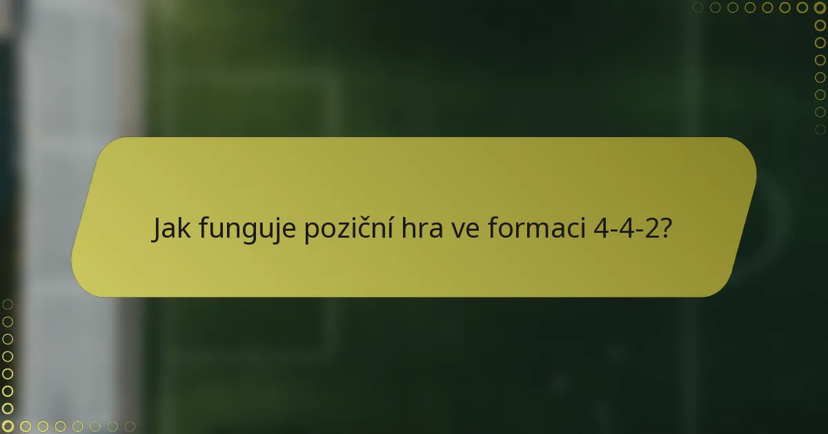 Jak funguje poziční hra ve formaci 4-4-2?